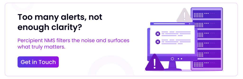 Percipient NMS filters the noise and surfaces what truly matters.